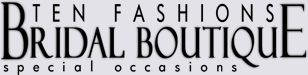 Ten Fashions Bridal Boutique Special Occasions